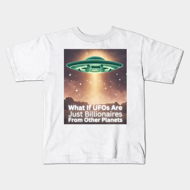 Funny Alien UFOs And Billionaires Kids T-Shirt by Little Duck Designs